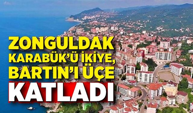 Zonguldak Karabük’ü ikiye, Bartın’ı üçe katladı