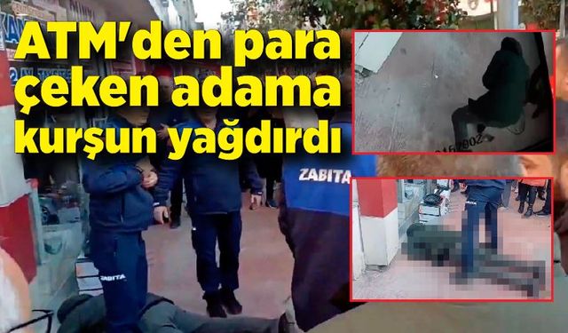 ATM'den para çekecekti; Husumetlisi görünce kurşun yağdırdı