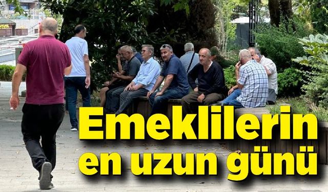 Emeklilerin en uzun günü