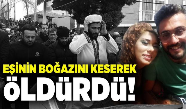 Eşinin boğazını keserek öldürdü!