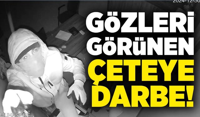 Gözleri görünen çeteye darbe!