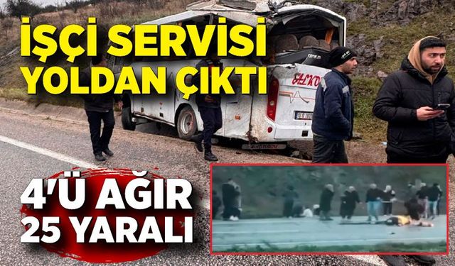 İşçi servis midibüsü kaza yaptı: 4'ü ağır, 25 yaralı