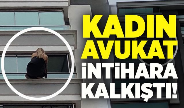 Kadın avukat intihara kalkıştı!