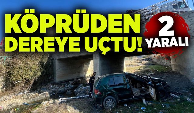 Köprüden dereye uçtu: 2 yaralı