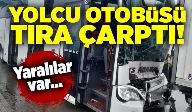 Yolcu otobüsü tıra çarptı! Yaralılar  var