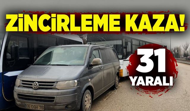 Zincirleme kaza: 31 yaralı