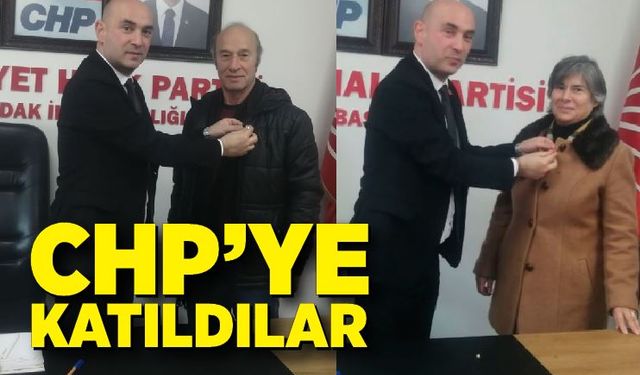 CHP’ye  katıldılar