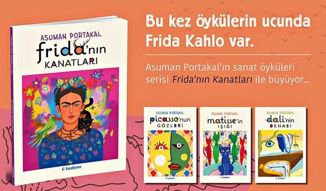 Frida Kahlo'nun hikayesini konu alan ‘Frida'nın Kanatları’ okurların beğenisine sunuldu