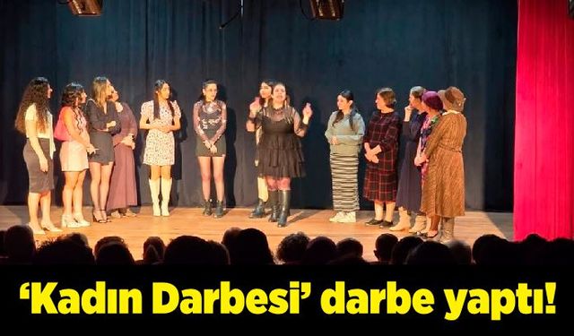 ‘Kadın Darbesi’ darbe yaptı!