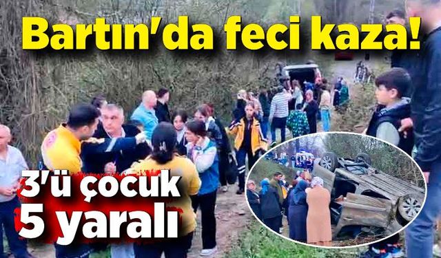 Bartın'da feci kaza! 3'ü çocuk 5 kişi yaralandı