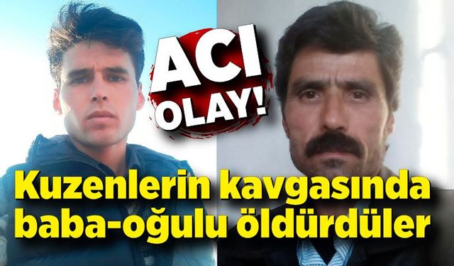 Kuzenlerin kavgasında baba-oğul vurularak öldürüldü