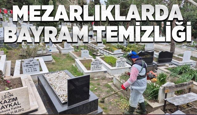 Mezarlıklarda bayram temizliği