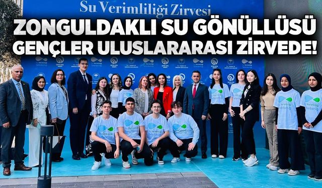 Zonguldaklı su gönüllüsü gençler uluslararası zirvede!