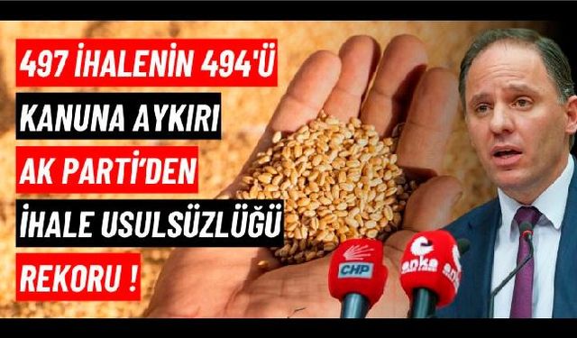 Yavuzyılmaz 'AK Parti’den ihale usulsüzlüğü rekoru' diyerek açıkladı: 497 ihalenin 494'ü kanuna aykırı!