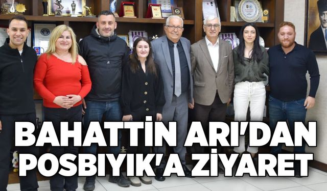 Bahattin Arı'dan Posbıyık'a ziyaret