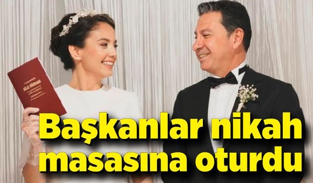 Başkanlar nikah masasına oturdu