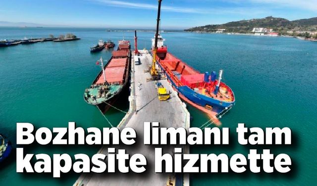 Bozhane limanı tam kapasite hizmete başladı