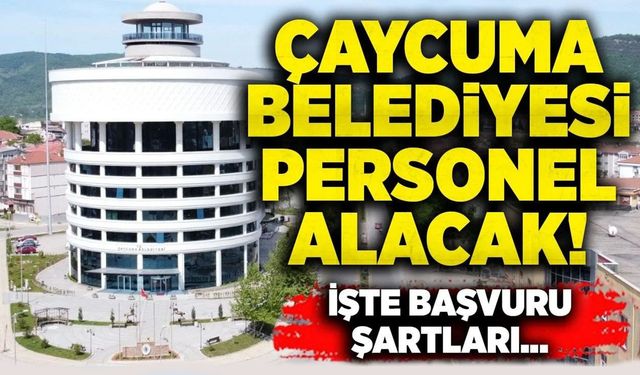 Çaycuma Belediyesi'ne personel alınacak! İşte aranan  şartlar...