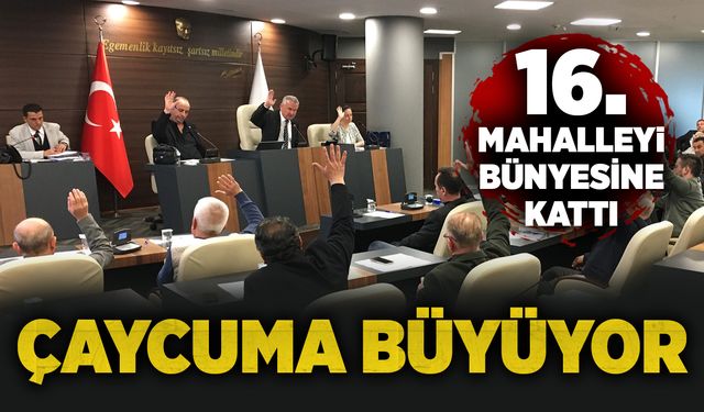 Çaycuma büyüyor: 16. mahalleyi bünyesine kattı