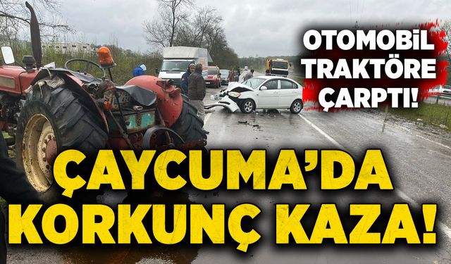 Çaycuma'da kaza: Otomobil traktöre çarptı