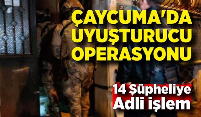 Çaycuma'da Uyuşturucu Operasyonu: 14 Şüpheliye Adli İşlem