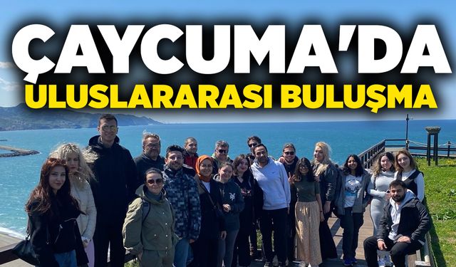 Çaycuma'da uluslararası buluşma