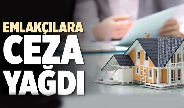 Fısrsatçı emlakçılar cezasız kalmadı! Toplam 14,5 milyon lira