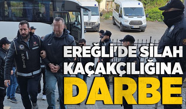 Ereğli'de silah kaçakçılığına darbe:  7 şüpheli adliyede
