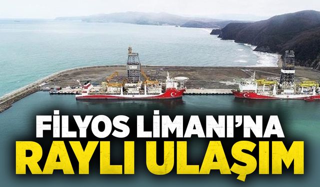 Filyos Limanı’na raylı ulaşım