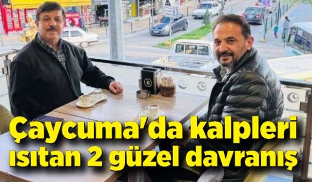 Çaycuma'da kalpleri ısıtan 2 güzel davranış