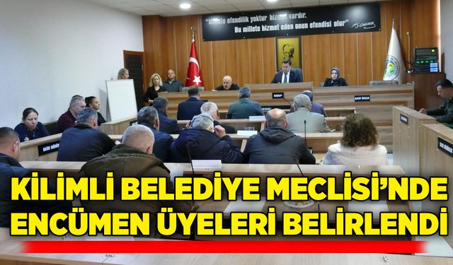 Kilimli Belediye Meclisi’nde encümen üyeleri belirlendi
