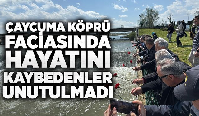 Köprü faciasında hayatını kaybedenler unutulmadı
