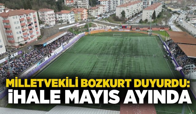 Milletvekili Bozkurt duyurdu: İhale Mayıs ayında