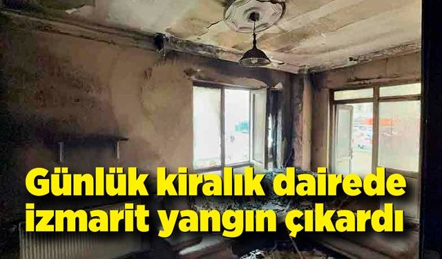 Günlük kiralık dairede sigara izmariti yangına neden oldu