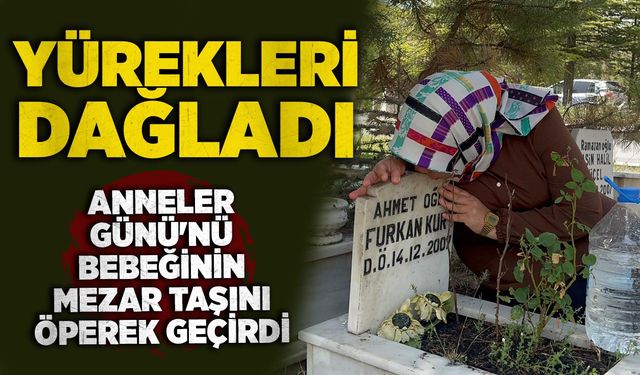 Yürekleri dağladı: Anneler Günü'nü bebeğinin mezar taşını öperek geçirdi