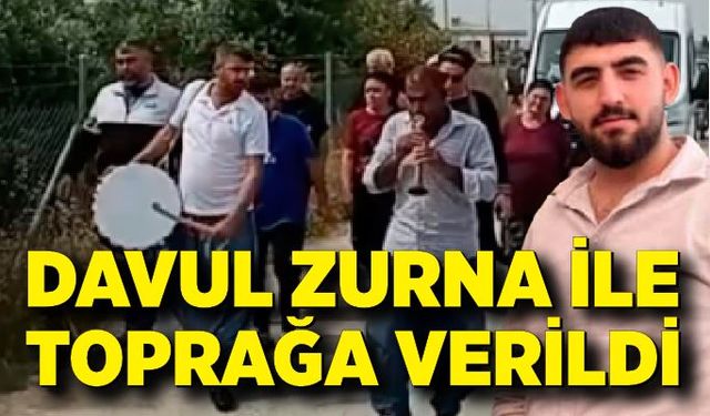 Trafik kazasında ölen genç, davul zurna eşliğinde toprağa verildi