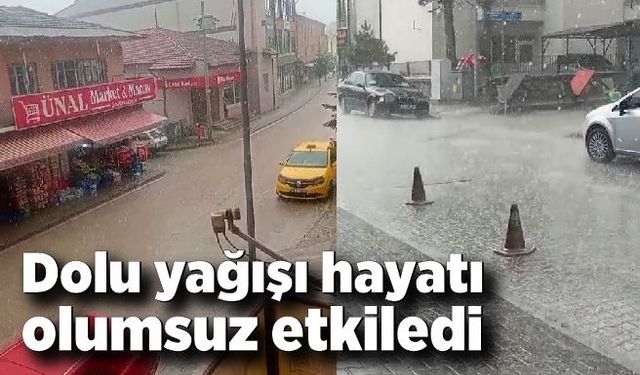 Dolu yağışı hayatı olumsuz etkiledi