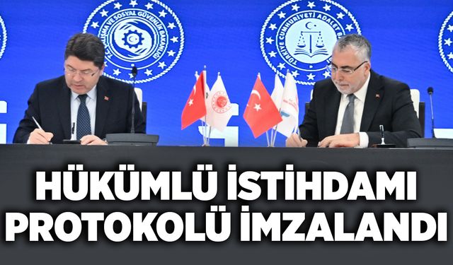 Hükümlü İstihdamı Protokolü imzalandı