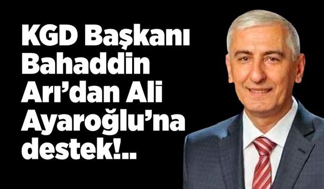 KGD Başkanı Bahaddin Arı’dan Ali Ayaroğlu’na destek: “Basın özgürlüğü temel ilkedir”