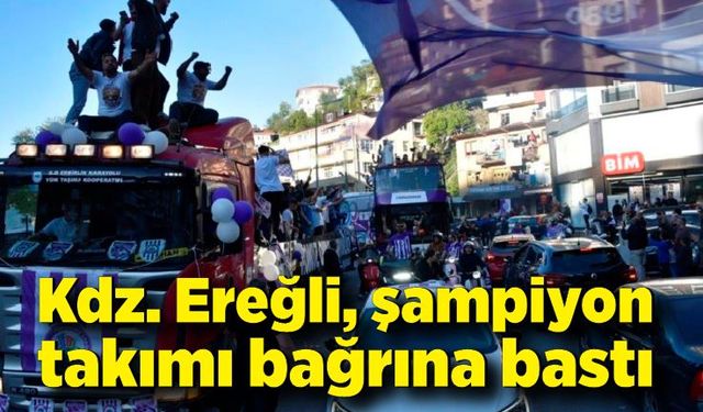Kdz. Ereğli, şampiyon takımı bağrına bastı