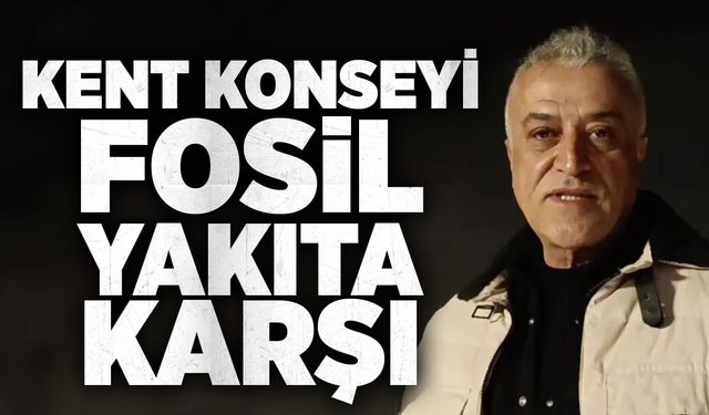 Kent Konseyi fosil yakıta karşı