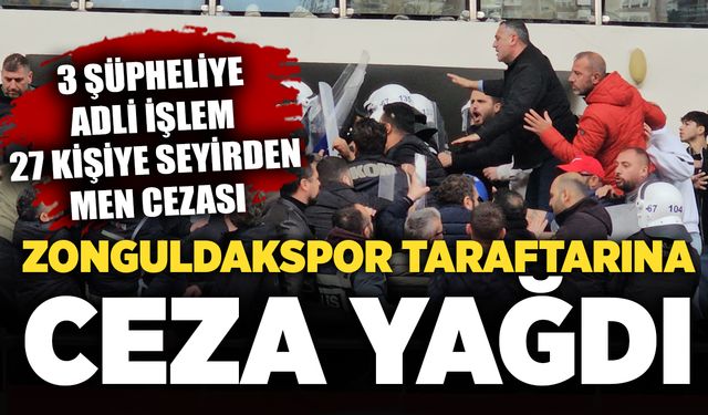 Zonguldakspor taraftarına ceza yağdı: 3 şüpheliye adli işlem, 27 kişiye seyirden men cezası
