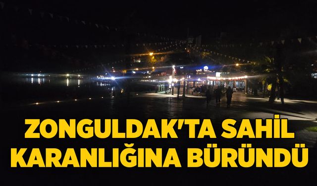 Zonguldak'ta sahil karanlığına büründü