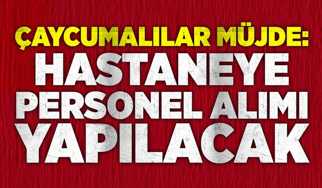 Çaycumalılar müjde: Hastaneye personel alımı yapılacak