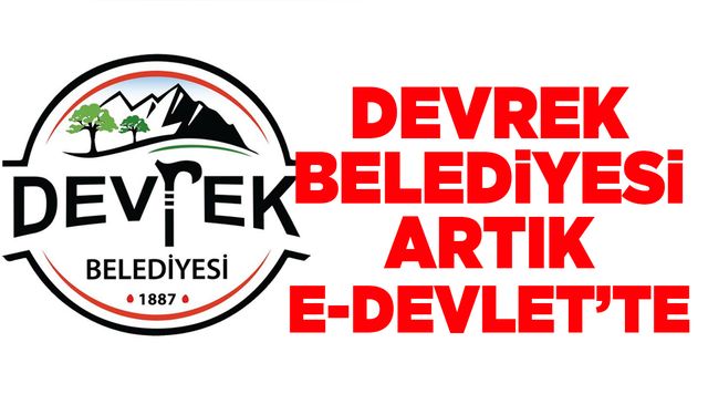 Devrek Belediyesi artık E-Devlet’te!