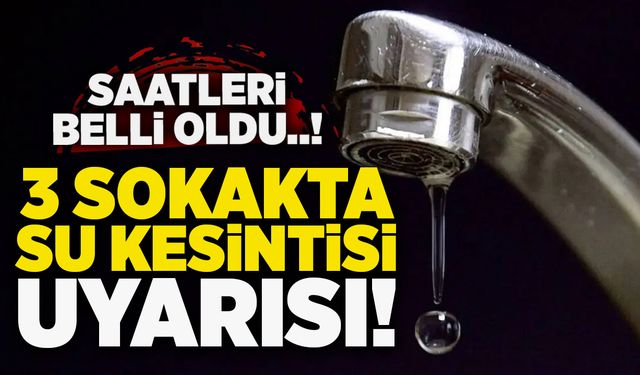 Devrek’te 3 sokakta su kesintisi! Saatleri belli oldu...