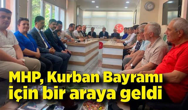MHP, Kurban Bayramı için bir araya geldi
