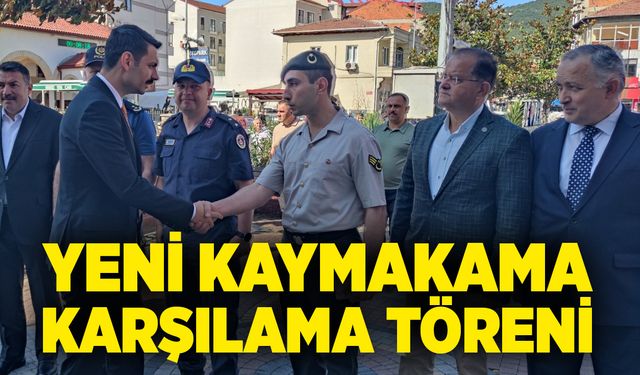 Yeni Kaymakama karşılama töreni