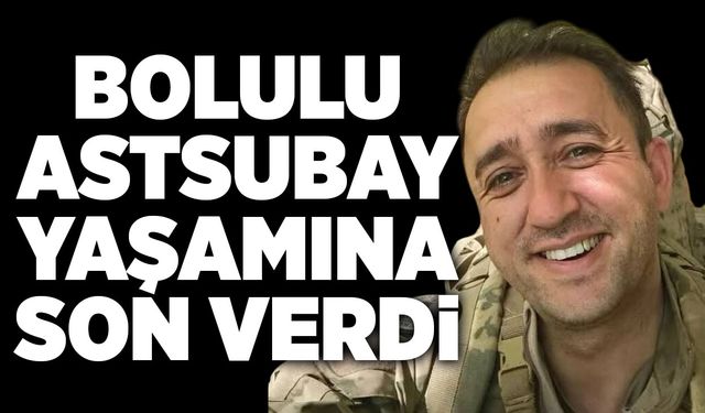 Bolulu astsubay yaşamına son verdi