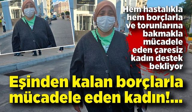 Eşinden kalan borçlarla mücadele eden kadın: “Mama alacak gücüm yok, çaresizim”